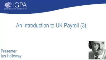 An Introduction to UK Payroll (3)  Presenter  Ian Holloway  Agenda   Different payrolls  Who