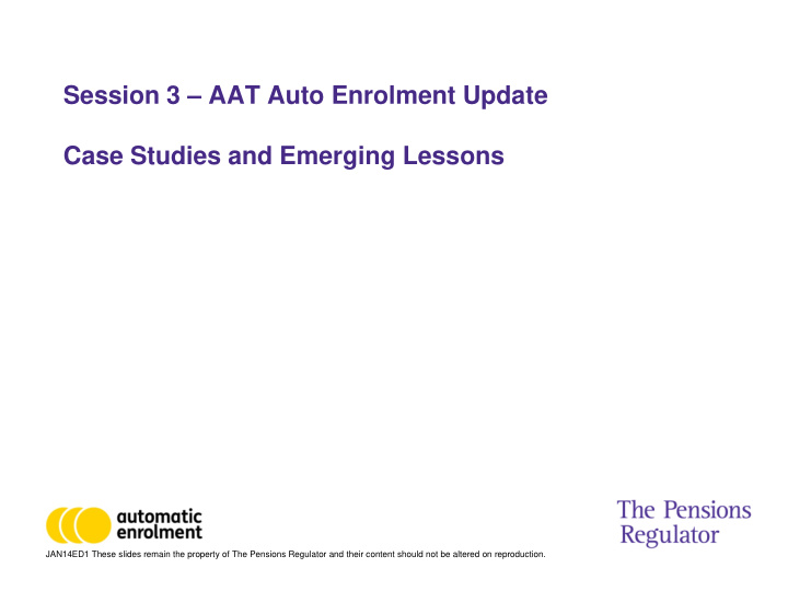 session 3 aat auto enrolment update case studies and