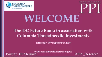 WELCOME  The DC Future Book: in association with  Columbia Threadneedle Investments Thursday 19 th