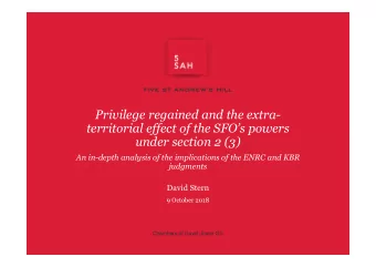 Privilege regained and the extra-  territorial effect of the SFOs powers  under section 2 (3)