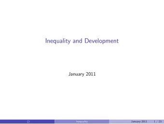 Inequality and Development  January 2011  ()  Inequality  January 2011  1 / 23  Inequality Data