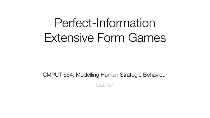 perfect information extensive form games
