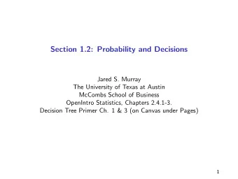 Section 1.2: Probability and Decisions  Jared S. Murray  The University of Texas at Austin  McCombs