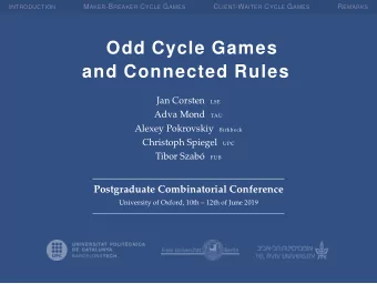Odd Cycle Games  and Connected Rules  Jan Corsten  LSE  Adva Mond  TAU  Alexey Pokrovskiy  Birkbeck
