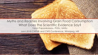 Myths and Realities Involving Grain Food Consumption  What Does the Scientific Evidence Say?  Yanni