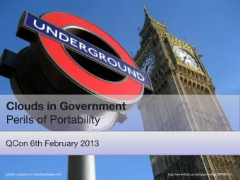 Clouds in Government  Perils of Portability  QCon 6th February 2013  gareth rushgrove |