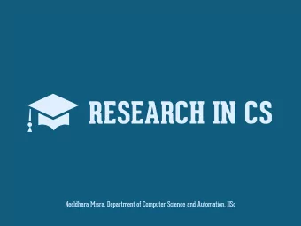 RESEARCH IN CS  Neeldhara Misra, Department of Computer Science and Automation, IISc  disclaimer