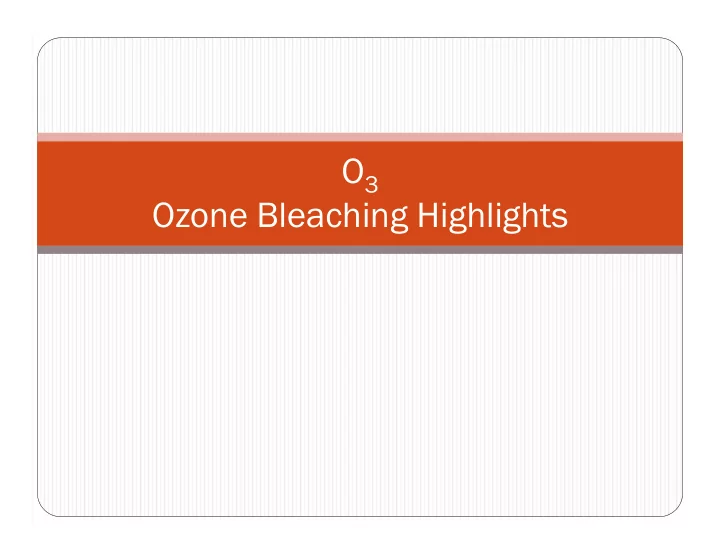 ozone bleaching highlights introduction