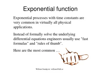 Exponential function  Exponential processes with time constants are  very common in virtually all