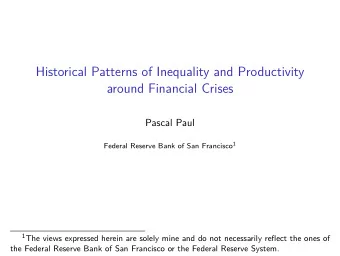 Historical Patterns of Inequality and Productivity  around Financial Crises  Pascal Paul Federal