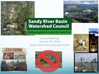 Council Meeting  January 25, 2016  Sandy Watershed Learning Center  Council Development
