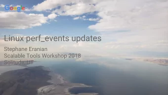 Linux perf_events updates  Stephane Eranian  Scalable Tools Workshop 2018  Solitude, UT