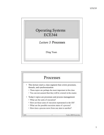 Processes  This lecture starts a class segment that covers processes,  threads, and