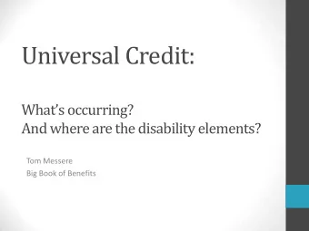 Universal Credit: Whats occurring?  And where are the disability elements?  Tom Messere  Big