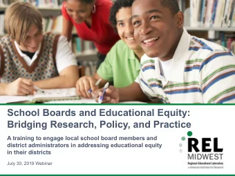 School Boards and Educational Equity:  Bridging Research, Policy, and Practice  A training to