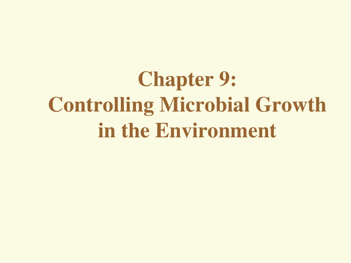 chapter 9 controlling microbial growth in the environment