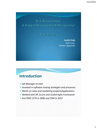 Introduction  QA Manager at Intel  Involved in software testing strategies and processes