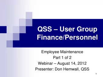 QSS  User Group  Finance/Personnel  Employee Maintenance  Part 1 of 2  Webinar  August 14,