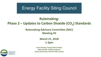 Energy Facility Siting Council  Rulemaking: Phase 2  Updates to Carbon Dioxide (CO 2 ) Standards