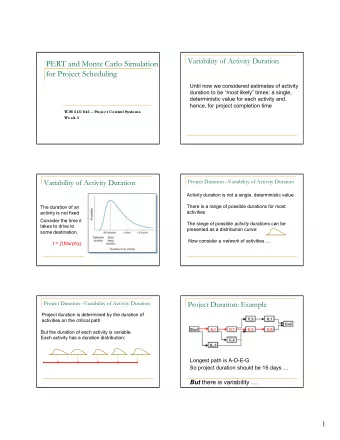 PERT and Monte Carlo Simulation  for Project Scheduling  Until now we considered estimates of