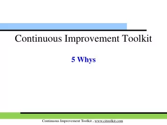 Continuous Improvement Toolkit  5 Whys Continuous Improvement Toolkit . www.citoolkit.com  Managing