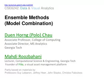 (Model Combination)  Duen Horng (Polo) Chau  Associate Professor, College of Computing  Associate
