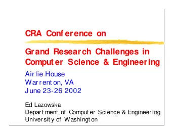 CRA Conf erence on  Grand Research Challenges in  Comput er Science &amp; Engineering  Airlie House