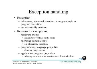 Exception handling   Exception   infrequent, abnormal situation in program logic at  program