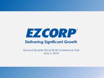 Delivering Significant Growth  Second Quarter Fiscal 2018 Conference Call  May 3, 2018  Preliminary