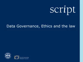 Data Governance, Ethics and the law  Ethics and law: why does it matter to  computer scientists?
