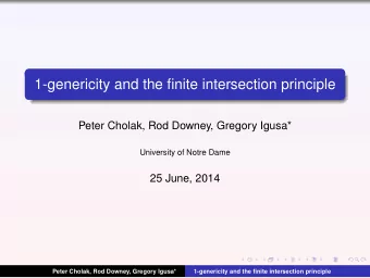 1-genericity and the finite intersection principle  Peter Cholak, Rod Downey, Gregory Igusa*