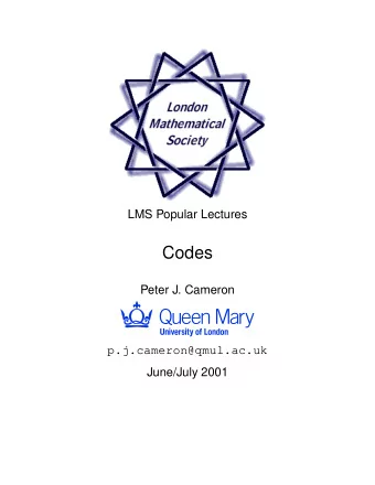 Codes  Peter J. Cameron  p.j.cameron@qmul.ac.uk  June/July 2001  Think of a number . . .  Think of