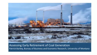 Assessing Early Retirement of Coal Generation  Patrick Barkey, Bureau of Business and Economic