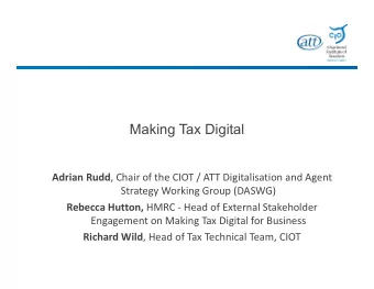 14 June 2017 Adrian Rudd , Chair of the CIOT / ATT Digitalisation and Agent  Strategy Working Group