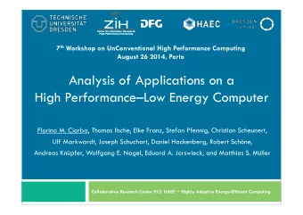 Analysis of Applications on a  High PerformanceLow Energy Computer  Florina M. Ciorba, Thomas