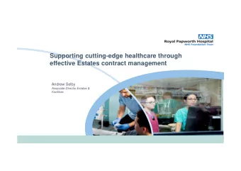 Supporting cutting-edge healthcare through  effective Estates contract management  Andrew Selby