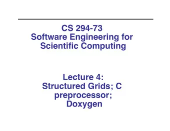 CS 294-73   Software Engineering for Scientific Computing  Lecture 4: