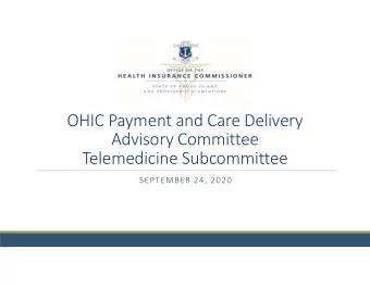 OHIC Payment and Care Delivery  Advisory Committee  Telemedicine Subcommittee  SEPTEMBER 24, 2020