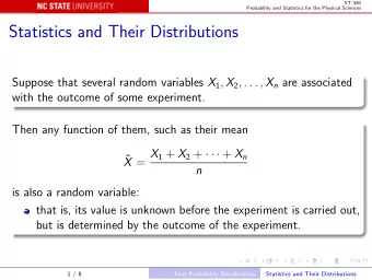 Statistics and Their Distributions Suppose that several random variables X 1 , X 2 , . . . , X n