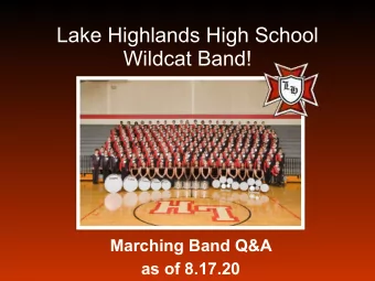 Lake Highlands High School  Wildcat Band!  Marching Band Q&amp;A  as of 8.17.20  Whats new?!  We