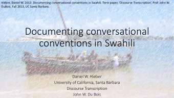 Documenting conversational  conventions in Swahili  Daniel W. Hieber  University of California,