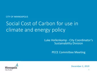 Social Cost of Carbon for use in  climate and energy policy  Luke Hollenkamp - City Coordinators