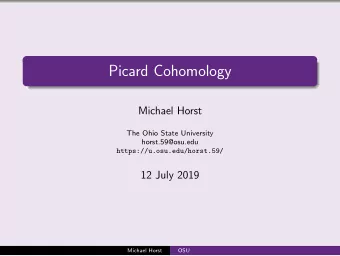 Picard Cohomology  Michael Horst  The Ohio State University  horst.59@osu.edu