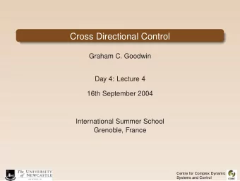 Cross Directional Control  Graham C. Goodwin  Day 4: Lecture 4  16th September 2004  International
