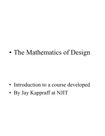 The Mathematics of Design   Introduction to a course developed   By Jay Kappraff at NJIT