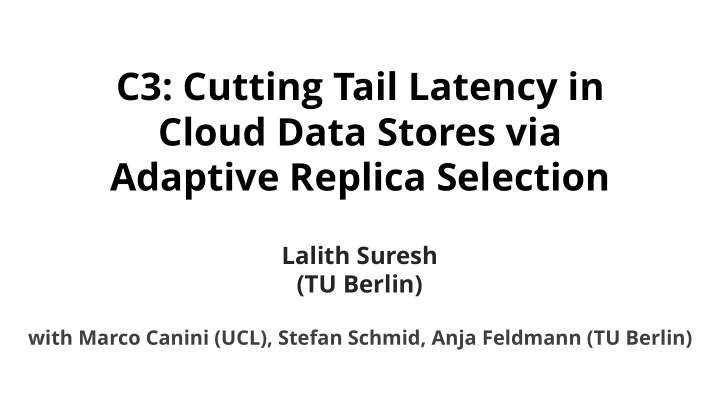 c3 cutting tail latency in cloud data stores via adaptive
