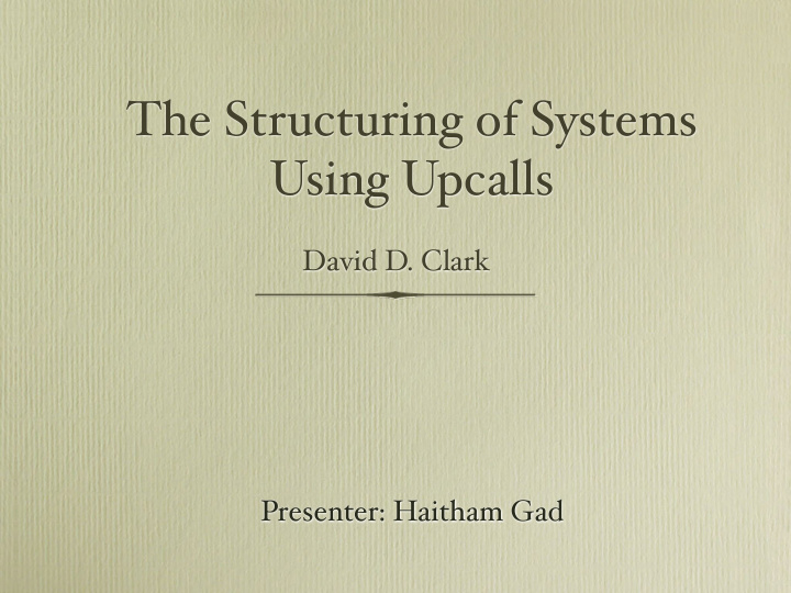 the structuring of systems using upcalls
