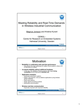 Motivation    Reliability in combination with real-time performance   Has almost only been
