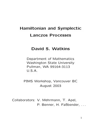 Hamiltonian and Symplectic  Lanczos Processes  David S. Watkins  Department of Mathematics