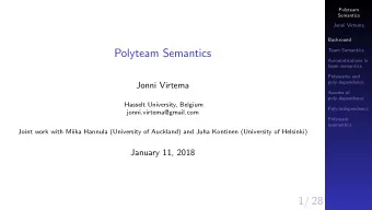 Polyteam Semantics  Team Semantics  Axiomatisations in  team semantics  Polyteams and